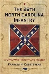Book cover of The 28th North Carolina Infantry by Frances H. Casstevens