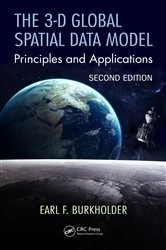 Book cover of The 3-D Global Spatial Data Model (2nd ed.) by Earl F. Burkholder