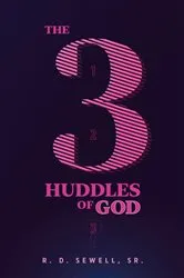 Book cover of The 3 Huddles of God by R.D. Sewell