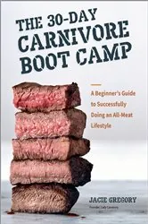 Book cover of The 30-Day Carnivore Boot Camp by Jacie Gregory