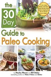 Book cover of The 30 Day Guide To Paleo Cooking by Bill Staley
