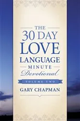 Book cover of The 30-Day Love Language Minute Devotional Volume 2 by Gary Chapman