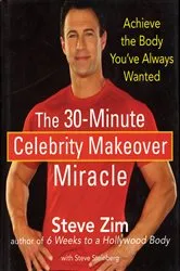 Book cover of The 30-Minute Celebrity Makeover Miracle by Steve Zim