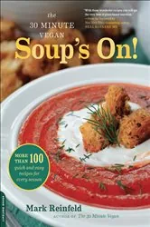 Book cover of The 30-Minute Vegan: Soup's On! by Mark Reinfeld