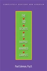 Book cover of The 30 Secrets Of Happily Married Couples by Paul Coleman