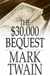 Book cover of The $30,000 Bequest by Mark Twain