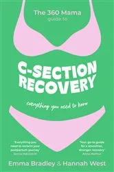 Book cover of The 360 Mama Guide to C-Section Recovery by The 360 Mama