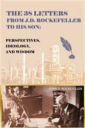 Book cover of The 38 Letters from J.D. Rockefeller to his son by J. D. Rockefeller