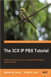 Book cover of The 3CX IP PBX Tutorial by Matthew M. Landis