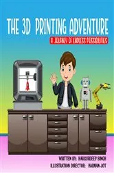 Book cover of The 3D Printing Adventure by Hargurdeep Singh