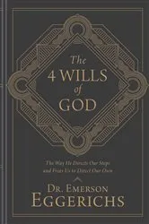 Book cover of The 4 Wills of God by Emerson Eggerichs