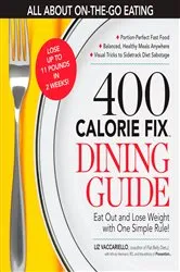 Book cover of The 400 Calorie Fix Dining Guide by Liz Vaccariello