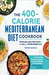 Book cover of The 400-Calorie Mediterranean Diet Cookbook by Peter Minaki