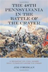 Book cover of The 48th Pennsylvania in the Battle of the Crater by Jim Corrigan