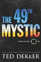 Book cover of The 49th Mystic (Beyond the Circle Book #1) by Ted Dekker