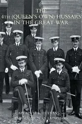 Book cover of The 4th (Queen's Own) Hussars in the Great War by H. K. D. Evans
