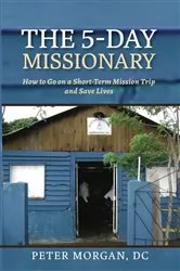 Book cover of The 5-Day Missionary by Peter Morgan