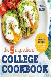 Book cover of The 5-Ingredient College Cookbook by Pamela Ellgen
