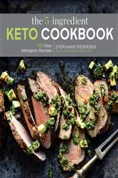 Book cover of The 5-Ingredient Keto Cookbook by Stephanie Pedersen