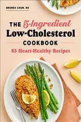 Book cover of The 5-Ingredient Low-Cholesterol Cookbook by Brenda Chun