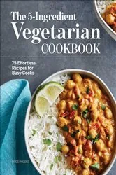 Book cover of The 5-Ingredient Vegetarian Cookbook by Paige Rhodes