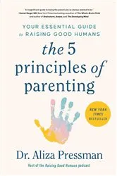 Book cover of The 5 Principles of Parenting by Aliza Pressman