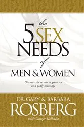Book cover of The 5 Sex Needs of Men & Women by Gary Rosberg
