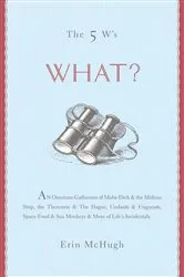 Book cover of The 5 W's: What? by Erin McHugh