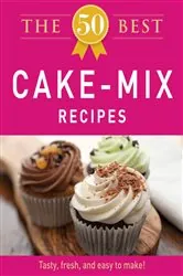Book cover of The 50 Best Cake Mix Recipes by Adams Media