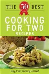 Book cover of The 50 Best Cooking For Two Recipes by Adams Media
