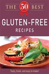 Book cover of The 50 Best Gluten-Free Recipes by Adams Media