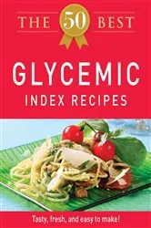 Book cover of The 50 Best Glycemic Index Recipes by Adams Media