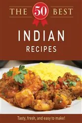 Book cover of The 50 Best Indian Recipes by Adams Media