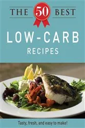 Book cover of The 50 Best Low-Carb Recipes by Adams Media