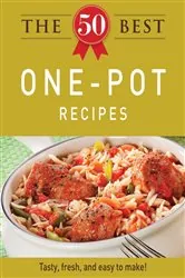 Book cover of The 50 Best One-Pot Recipes by Adams Media