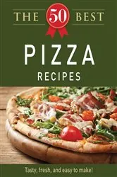 Book cover of The 50 Best Pizza Recipes by Adams Media