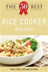Book cover of The 50 Best Rice Cooker Recipes by Adams Media