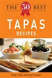 Book cover of The 50 Best Tapas Recipes by Adams Media