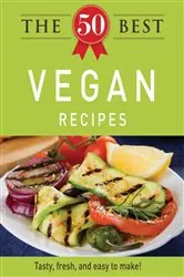 Book cover of The 50 Best Vegan Recipes by N/A