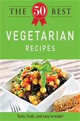 Book cover of The 50 Best Vegetarian Recipes by Adams Media