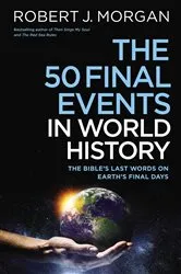 Book cover of The 50 Final Events in World History by Robert J. Morgan