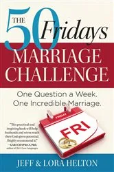 Book cover of The 50 Fridays Marriage Challenge by Jeff Helton