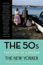 Book cover of The 50s: The Story of a Decade by The New Yorker Magazine