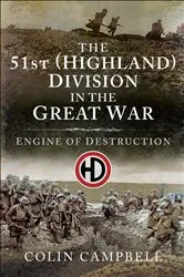 Book cover of The 51st (Highland) Division in the Great War by Colin Campbell