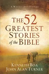 Book cover of The 52 Greatest Stories of the Bible by Kenneth Boa
