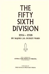 Book cover of The 56th Division: 1914-1918 by C.H. Dudley Ward