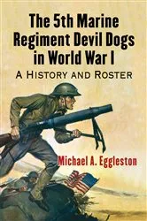 Book cover of The 5th Marine Regiment Devil Dogs in World War I by Michael A. Eggleston