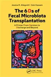 Book cover of The 6 Ds of Fecal Microbiota Transplantation by Jessica Allegretti