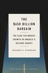 Book cover of The $650 Billion Bargain by Michael E. O'Hanlon