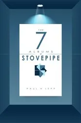 Book cover of The 7 Albums of Stovepipe by Paul H Lepp